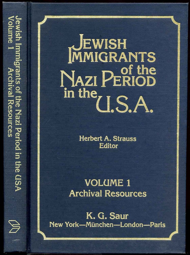 Item #009067 Jewish Immigrants of the Nazi Period in the U.S.A.: Archival Resources. Volume I. Herbert A. Strauss.