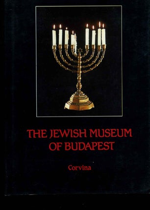 Item #009108 The Jewish Museum of Budapest. Ilona Benoschofsky, Sandor Scheiber, Budapesti Zsido...