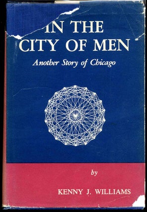 Item #009124 IN THE CITY OF MEN. Another Story of Chicago. Signed by Kenny J. Williams. Kenny J....