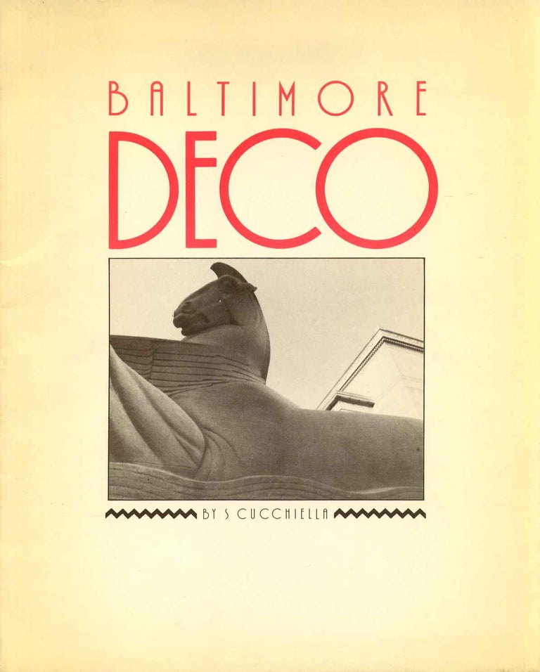 Item #009179 Baltimore Deco: An Architectural Survey of Art Deco in Baltimore. S. Cucchiella, John Kardys.
