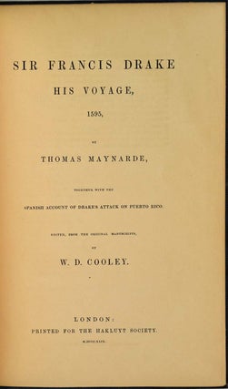 Item #009193 SIR FRANCIS DRAKE. His Voyage, 1595, by Thomas Maynarde, together with the Spanish...