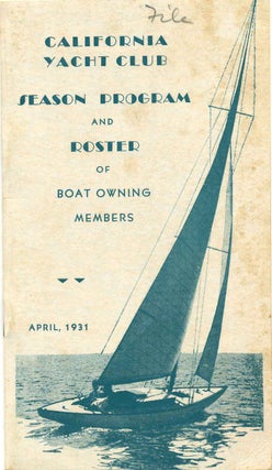 Item #009364 CALIFORNIA YACHT CLUB. Season Program and Roster of Boat Owning Members. April,...