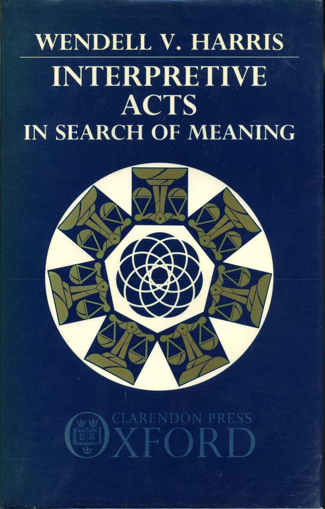 Item #009614 Interpretive Acts: In Search of Meaning. Signed by the author. Wendell V. Harris.