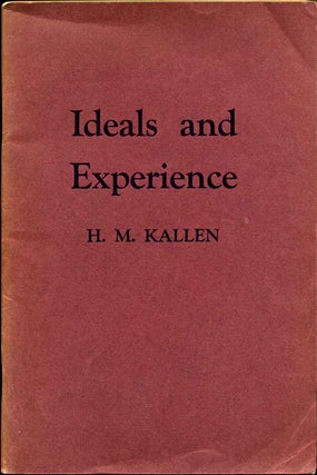 Item #009761 IDEALS AND EXPERIENCE. H. M. Kallen