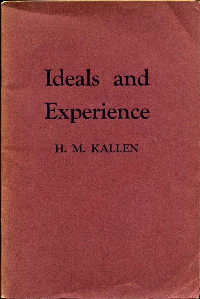 Item #009761 IDEALS AND EXPERIENCE. H. M. Kallen.