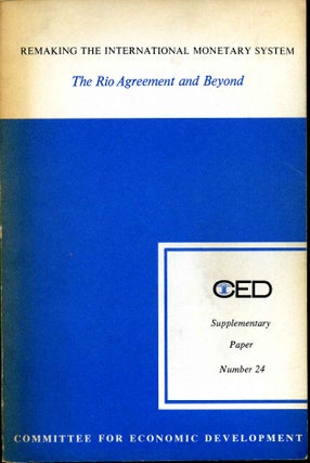 Item #009789 REMAKING THE INTERNATIONAL MONETARY SYSTEM. The Rio Agreement and Beyond. Fritz Machlup