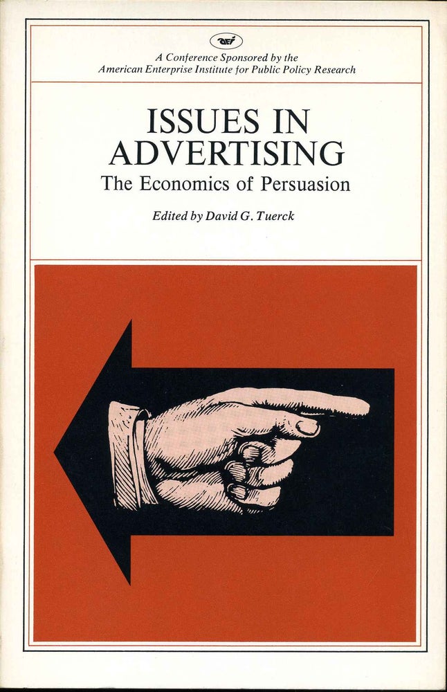 Item #009792 Issues in Advertising: The Economics of Persuasion. David G. Tuerck.