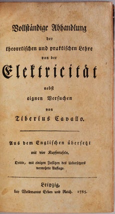 Vollstandige Abhandlung der theoretischen und praktischen Lehre von der Elektricitat nebst eignen Versuchen. Two volume set.