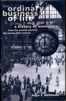 Item #009859 The Ordinary Business of Life: A History of Economics from the Ancient World to the...