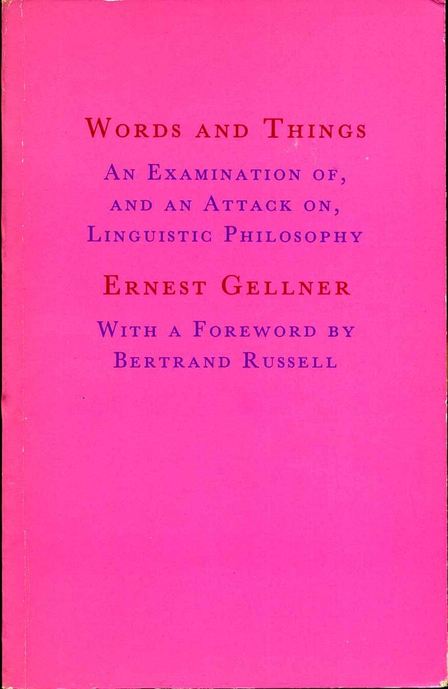 Item #009881 Words and Things: An Examination Of, and an Attack On, Linguistic Philosophy. Ernest Gellner.