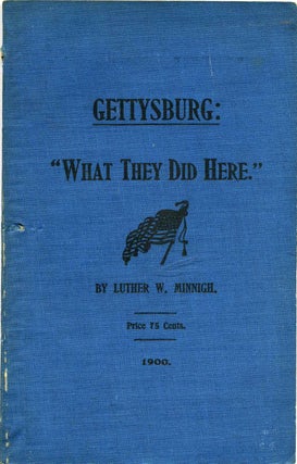 Item #009905 GETTYSBURG: What They Did Here. Profusely Illustrated Historical Guide Book. Luther...