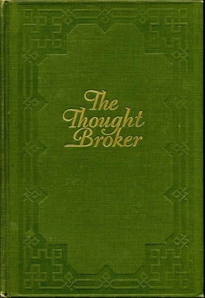 Item #009920 THE THOUGHT BROKER. Samuel McChord Crothers