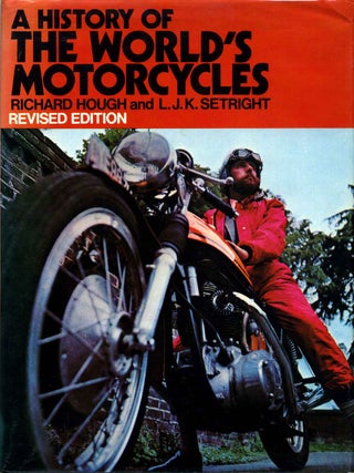 Item #009968 A HISTORY OF THE WORLD'S MOTORCYCLES. Revised edition. Richard Hough, L. J. K. Setright