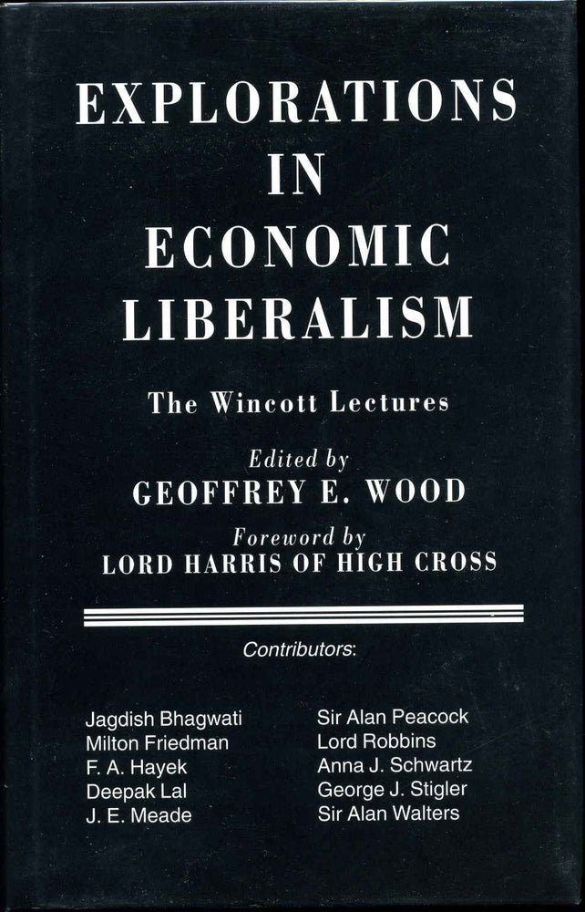 Item #010067 Explorations in Economic Liberalism . The Wincott Lectures. Geoffrey E. Wood.