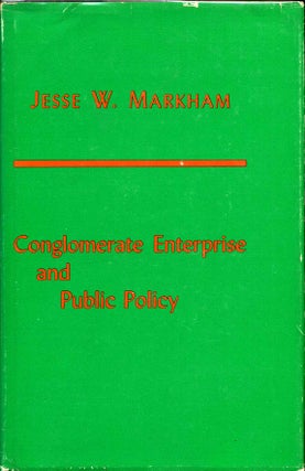 Item #010195 Conglomerate Enterprise and Public Policy. Jesse William Markham
