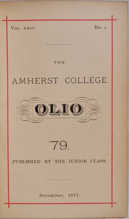 THE AMHERST COLLEGE OLIO. '79, '80, '81, and '82. Published by the Junior Class. Also, other Amherst College publications. Ten items bound together.