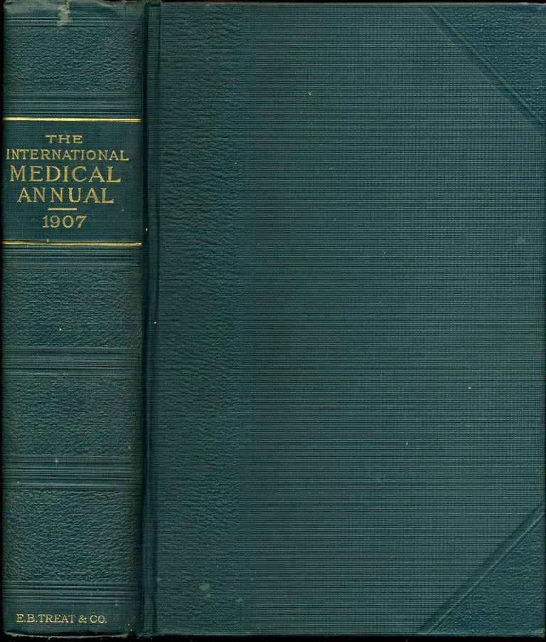 Item #010348 THE INTERNATIONAL MEDICAL ANNUAL: A Year Book of Treatment and Practitioner's Index. Twenty-Fifth Year. Compilation.
