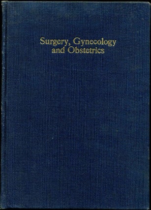 Item #010350 SURGERY, GYNECOLOGY AND OBSTETRICS. An International Magazine. Published Monthly....