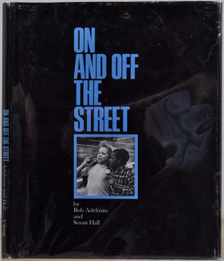 Item #010362 ON AN OFF THE STREET. Bob Adelman, Susan Hall