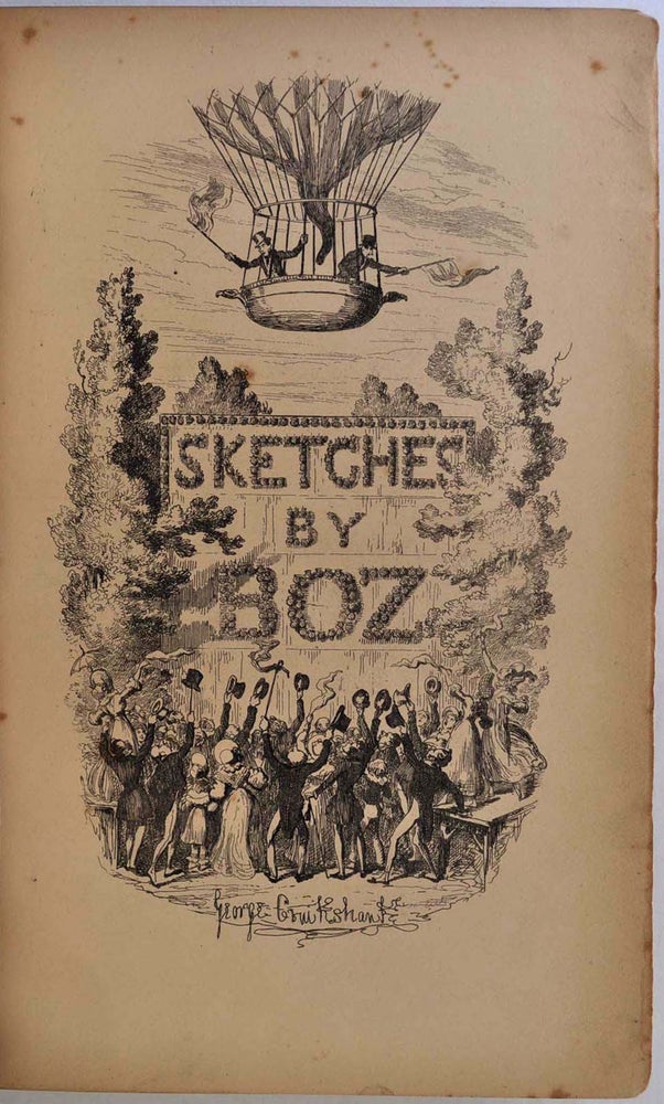 Item #010680 SKETCHES BY BOZ Illustrative of Every-Day Life and Every-Day People. With Forty Illustrations by George Cruikshank. New Edition, Complete. Charles Dickens.