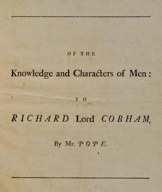 AN EPISTLE TO THE RIGHT HONOURABLE RICHARD LORD VISCT. COBHAM. Of the Knowledge and Characters of Men.