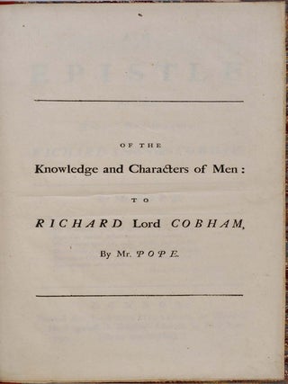 AN EPISTLE TO THE RIGHT HONOURABLE RICHARD LORD VISCT. COBHAM. Of the Knowledge and Characters of Men.