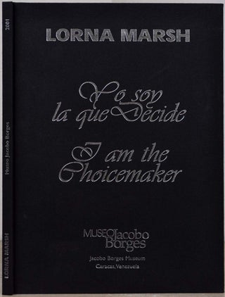Item #010819 Yo soy la que Decide. I am the Choicemaker. Signed by Lorna Marsh. Lorna Marsh