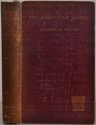 Item #010876 THE BINDING OF BOOKS. An Essay in the History of Gold-Tooled Bindings. Herbert P. Horne