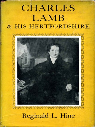 Item #010900 CHARLES LAMB AND HIS HERTFORDSHIRE. Reginald L. Hine