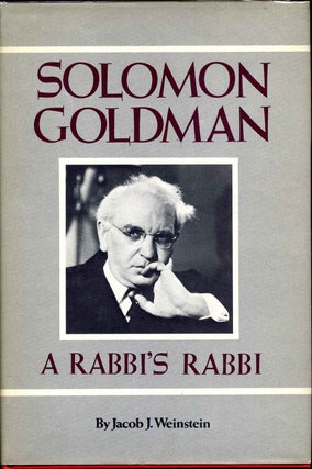Item #010924 Solomon Goldman: A Rabbi's Rabbi. Signed by Jacob J. Weinstein. Jacob Joseph Weinstein