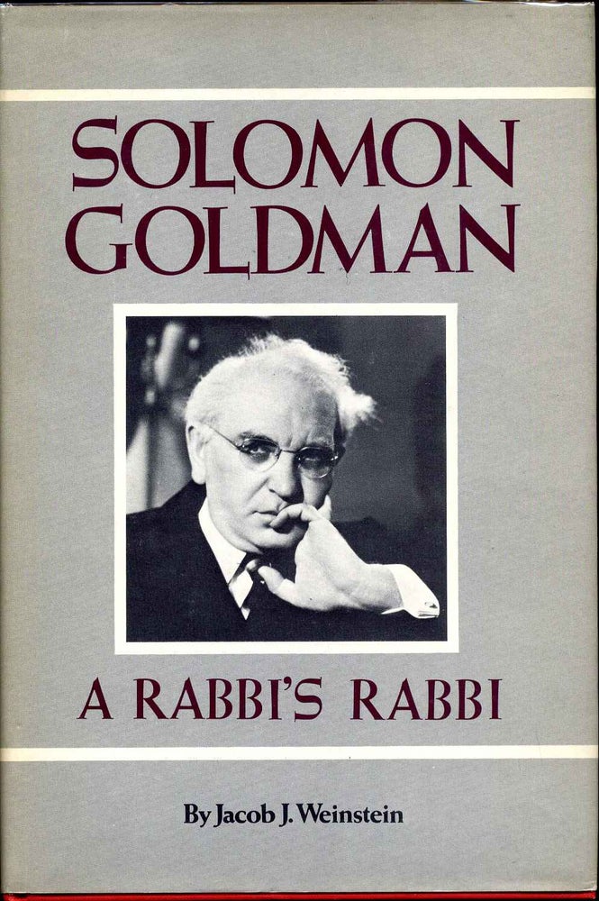 Item #010924 Solomon Goldman: A Rabbi's Rabbi. Signed by Jacob J. Weinstein. Jacob Joseph Weinstein.