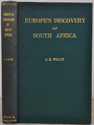 Item #010977 EUROPE'S DISCOVERY OF SOUTH AFRICA. Sidney R. Welch