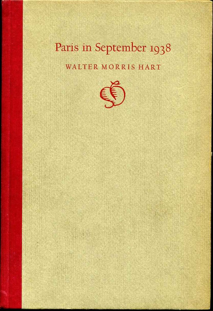 Item #010991 PARIS IN SEPTEMBER 1938. Delivered before the Harvard Club of San Francisco November 10, 1938. Walter Morris Hart.