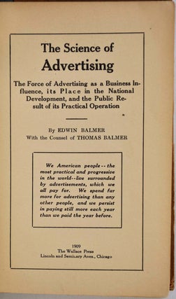 Item #011026 THE SCIENCE OF ADVERTISING. The Force of Advertising as a Business Influence, its...