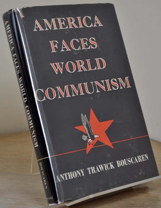 Item #011073 AMERICA FACES WORLD COMMUNISM. Signed by the author. Anthony Trawick Bouscaren