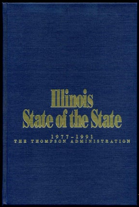 Item #011113 ILLINOIS STATE OF THE STATE 1977-1991. The Thompson Administration. James R. Thompson