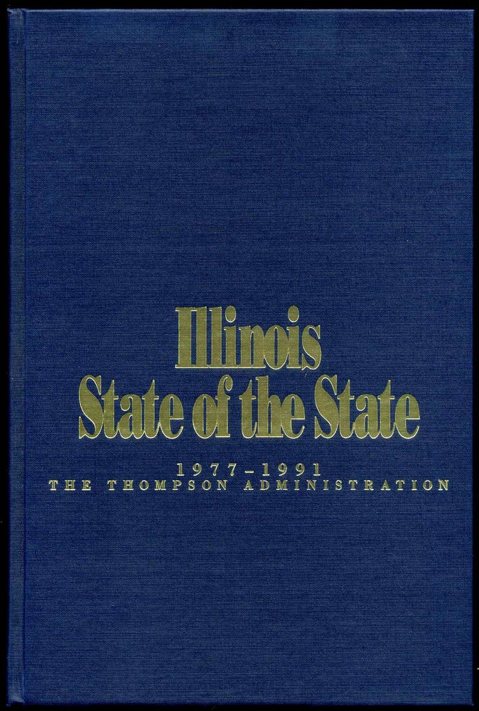Item #011113 ILLINOIS STATE OF THE STATE 1977-1991. The Thompson Administration. James R. Thompson.