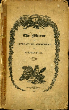 Item #011187 THE MIRROR OF LITERATURE, AMUSEMENT, AND INSTRUCTION: Vol. XXI. Jan-Jun 1833....