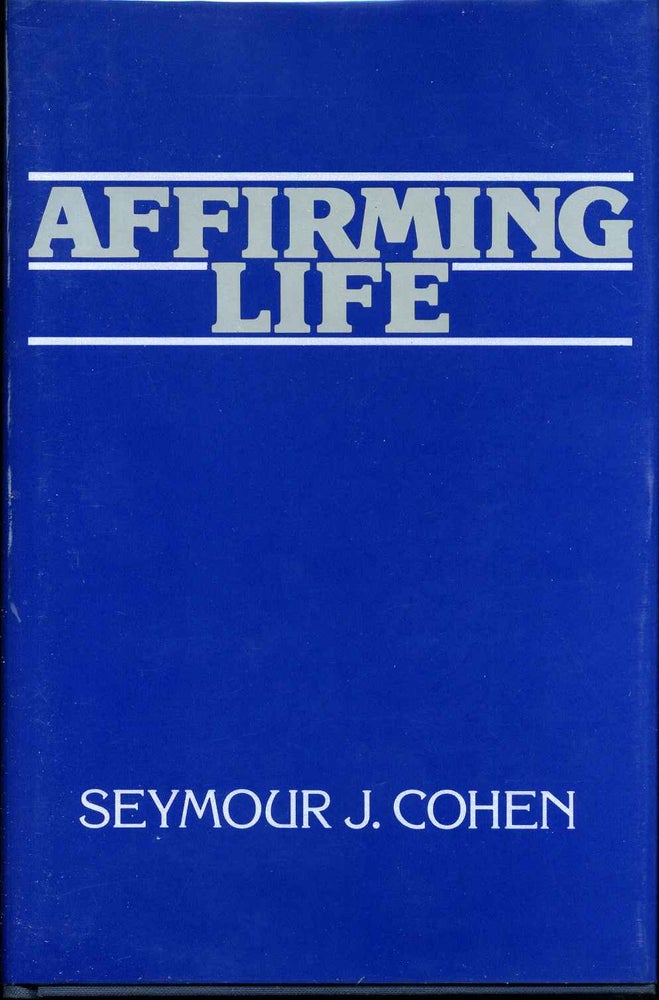 Item #011221 Affirming Life. Seymour J. Cohen.