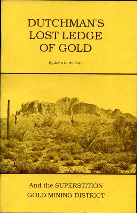 Item #011258 DUTCHMAN'S LOST LEDGE OF GOLD. John D. Wilburn