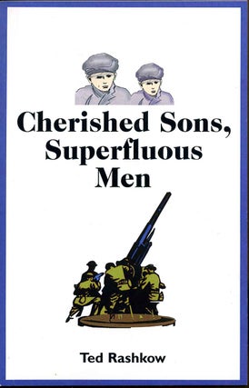 Item #011289 CHERISHED SONS, SUPERFLOUS MEN. Signed by the author. Ted Rashkow