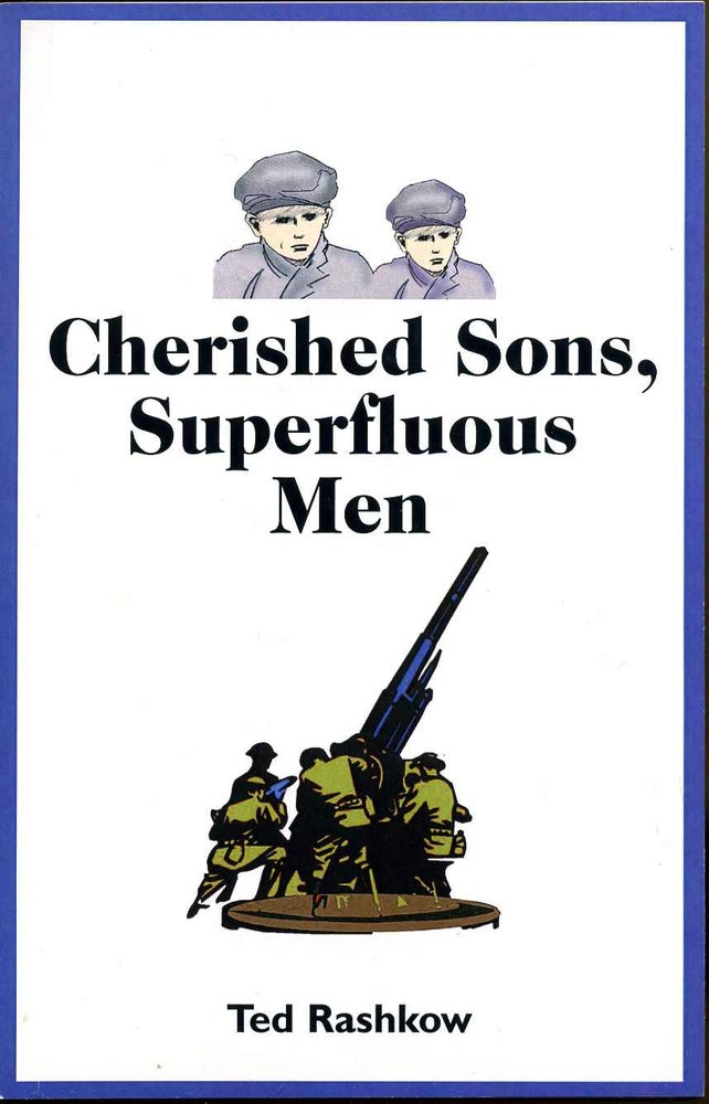 Item #011289 CHERISHED SONS, SUPERFLOUS MEN. Signed by the author. Ted Rashkow.