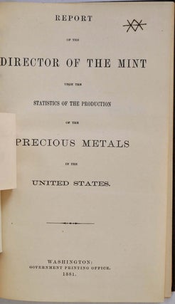 REPORT OF THE DIRECTOR OF THE MINT upon the Statistics of Production of the Precious Metals of the United States.