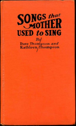 Item #011490 SONGS THAT MOTHER USED TO SING. An Anthology of the Best-Loved Songs, together with...
