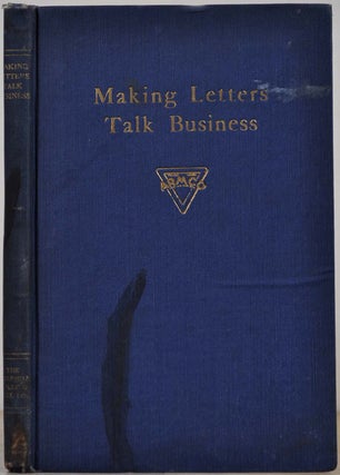 Item #011511 MAKING LETTERS TALK BUSINESS. Covering Points of Vital Importance to the...