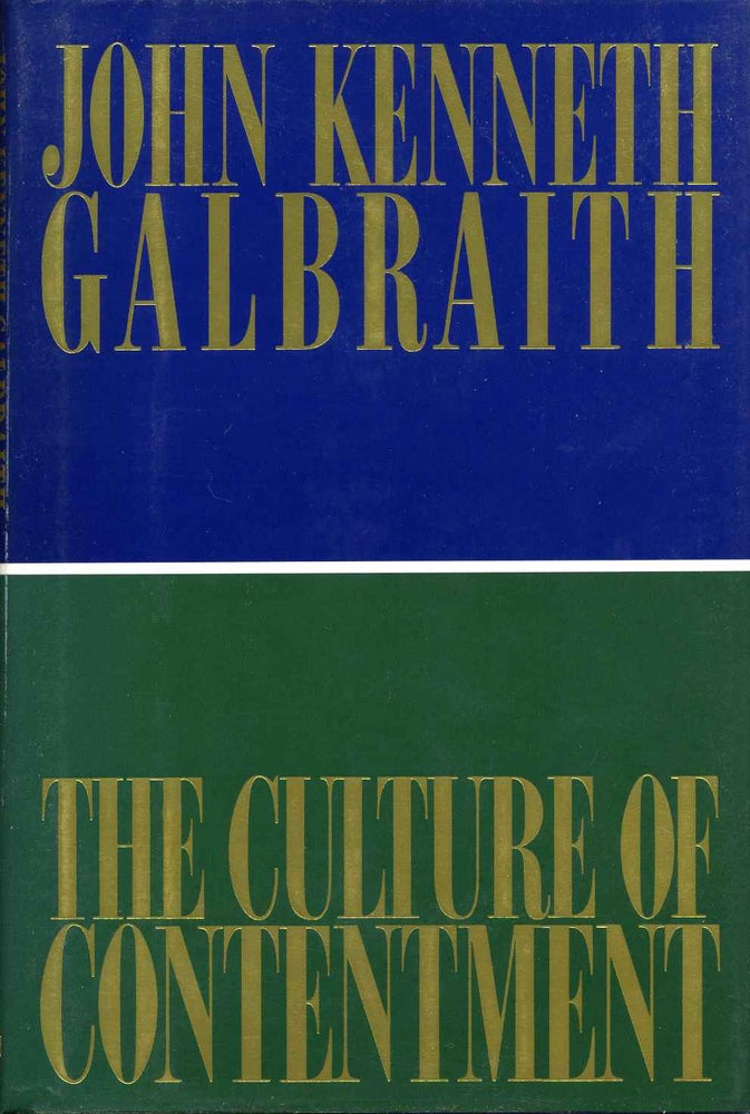 Item #011545 THE CULTURE OF CONTENTMENT. Signed by John Kenneth Galbraith. John Kenneth Galbraith.
