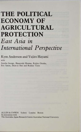 The Political Economy of Agricultural Protection: East Asia in International Perspective. Signed by T. W. Schultz. With a note signed by Kym Anderson.