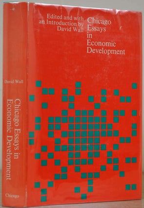 Item #011581 Chicago Essays in Economic Development. Signed by T. W. Schultz. David Wall,...