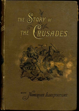 Item #011594 THE WARS OF THE CROSS; or, the History of the Crusades. William Henry Davenport Adams