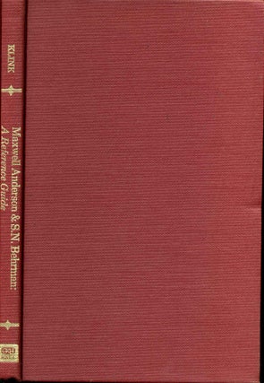 Item #011636 Maxwell Anderson and S. N. Behrman: A Reference Guide. William Klink